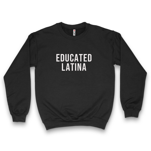 'Educated Latina' Crewneck Sweatshirt - Black - Premium Cotton Blend