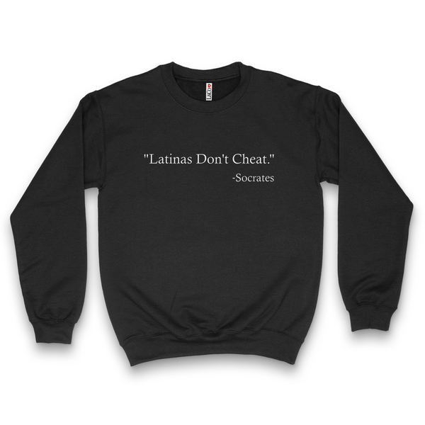 'Latinas Don't Cheat - Socrates' Crewneck - Black - Premium Brushed Fleece Cotton Blend