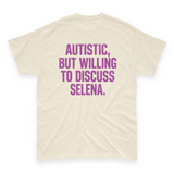 'Autistic, But Willing To Discuss Selena' Unisex T-Shirt - Ivory - Premium Cotton