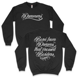 'Dreamers: Born From Dreams That Crossed Borders' Unisex Sweatshirt - Crewneck - Black - Premium Brushed Fleece