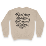 'Dreamers: Born From Dreams That Crossed Borders' Unisex Sweatshirt - Crewneck - Sand - Premium Brushed Fleece