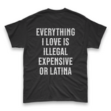 'Everything I Love Is Illegal Expensive or Latina' Men's T-Shirt - Black - Premium Cotton