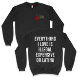 'Everything I Love Is Illegal Expensive or Latina' Men's Sweatshirt - Crewneck - Black - Premium Brushed Fleece