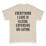 'Everything I Love Is Illegal Expensive or Latina' Men's T-Shirt - Sand - Premium Cotton