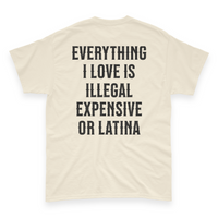 'Everything I Love Is Illegal Expensive or Latina' Men's T-Shirt - Ivory - Premium Heavy Weight Cotton