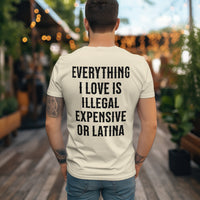 'Everything I Love Is Illegal Expensive or Latina' Men's T-Shirt - Ivory - Premium Heavy Weight Cotton