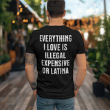 'Everything I Love Is Illegal Expensive or Latina' Men's T-Shirt - Black - Premium Heavy Weight Cotton