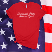 'Immigrants Make America Great' T-Shirt - Red - Premium Ring-Spun Cotton