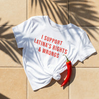 'I Support Latina's Rights & Wrongs' T-Shirt - White - Premium Ring-Spun Cotton