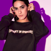 'SPOOKY IN SPANISH' Crewneck - Black - Premium Brushed Fleece Cotton Blend