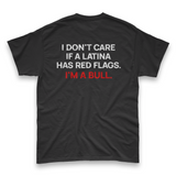 'I Don't Care If A Latina Has Red Flags. I'm A Bull.' Men's T-Shirt - Black - Premium Cotton