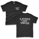 'Latinas Are Drugs' Unisex T-Shirt - Black - Premium Cotton