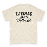 'Latinas Are Drugs' Unisex T-Shirt - Ivory - Premium Cotton
