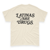 'Latinas Are Drugs' Unisex T-Shirt - Ivory - Premium Cotton