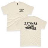 'Latinas Are Drugs' Unisex T-Shirt - Ivory - Premium Cotton