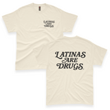 'Latinas Are Drugs' Unisex T-Shirt - Ivory - Premium Cotton