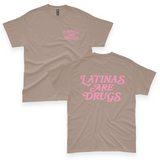 'Latinas Are Drugs' Unisex T-Shirt - Mocha - Premium Cotton