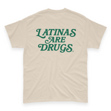 'Latinas Are Drugs' Unisex T-Shirt - Sand - Premium Cotton