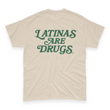 'Latinas Are Drugs' Unisex T-Shirt - Sand - Premium Cotton