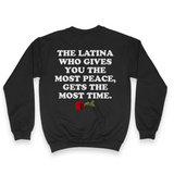 'The Latina Who Gives You The Most Peace Gets The Most Time' Men's Sweatshirt - Crewneck - Black - Premium Brushed Fleece