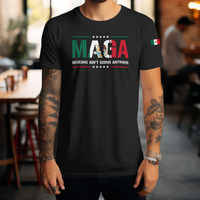 'Mexicans Ain't Going Anywhere' MAGA Men's T-Shirt - Black - Premium Heavy Weight Cotton