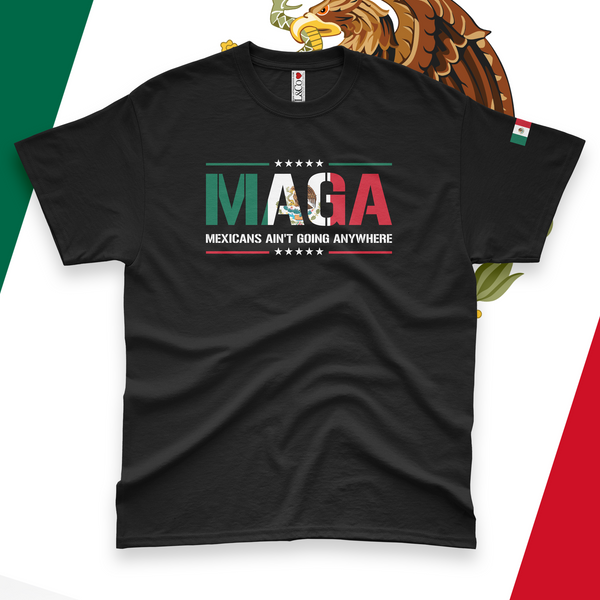 'Mexicans Ain't Going Anywhere' MAGA Men's T-Shirt - Black - Premium Heavy Weight Cotton