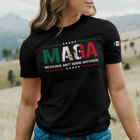 'Mexicans Ain't Going Anywhere' MAGA T-Shirt - Black - Premium Ring-Spun Cotton
