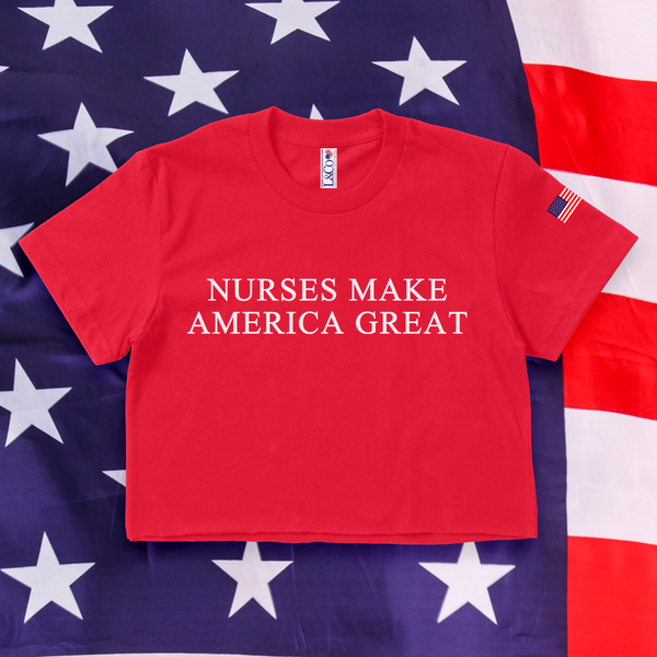 'Nurses Make America Great' Crop Top T-Shirt - Red - Premium Ring-Spun Cotton