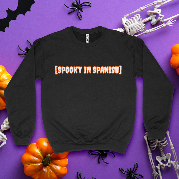 'SPOOKY IN SPANISH' Crewneck - Black - Premium Brushed Fleece Cotton Blend