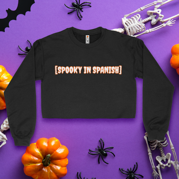 'SPOOKY IN SPANISH' Crop Top Crewneck - Black - Premium Brushed Fleece Cotton Blend