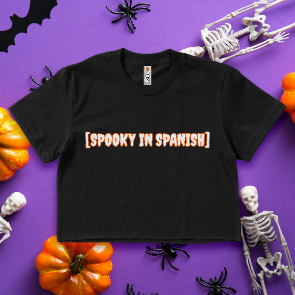 'SPOOKY IN SPANISH' Crop Top Shirt - Black - Premium Cotton