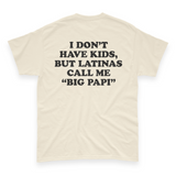 'I Don't Have Kids, But Latinas Call Me Big Papi' Men's T-Shirt - Ivory - Premium Cotton