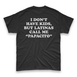 'I Don't Have Kids, But Latinas Call Me Papacito' Men's T-Shirt - Black - Premium Cotton