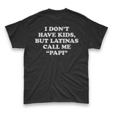 'I Don't Have Kids, But Latinas Call Me Papi' Men's T-Shirt - Black - Premium Cotton