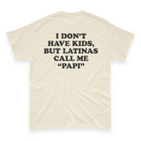 'I Don't Have Kids, But Latinas Call Me Papi' Men's T-Shirt - Ivory - Premium Cotton